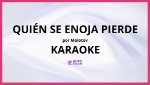 Molotov - Quién Se Enoja Pierde KARAOKE (tono original)