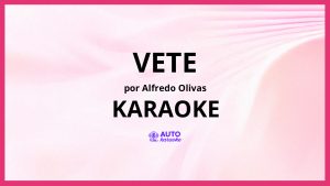 Alfredo Olivas - Vete KARAOKE (tono original)