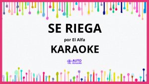 El Alfa - Se Riega KARAOKE (tono original)