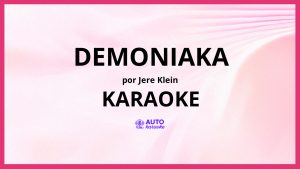 Jere Klein - DEMONIAKA KARAOKE (tono original)
