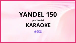 Yandel - Yandel 150 KARAOKE (tono original)