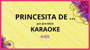 Jere Klein - PRINCESITA DE ... KARAOKE (tono original)