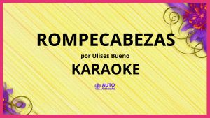 Ulises Bueno - Rompecabezas KARAOKE (tono original)