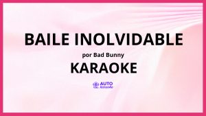 Bad Bunny - BAILE INoLVIDABLE KARAOKE (tono original)