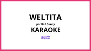 Bad Bunny - WELTiTA KARAOKE (tono original)
