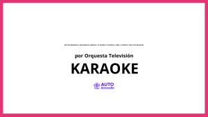 Orquesta Televisión - Mix Recordando a Nino Bravo: América / Te Quiero, Te Quiero / Libre / Un Beso y una Flor (Balada) KARAOKE (tono original)