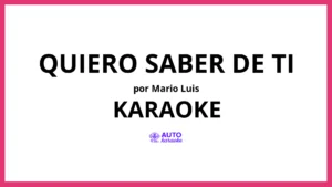 Mario Luis - Quiero Saber de Ti KARAOKE (tono original)