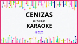 Alemán - CENIZAS KARAOKE (tono original)