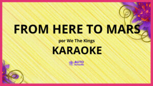 We The Kings - From Here to Mars KARAOKE (tono original)