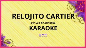 Luis R Conriquez - Relojito Cartier KARAOKE (tono original)