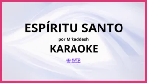 M'Kaddesh - Espíritu Santo KARAOKE (tono original)