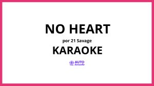21 Savage - No Heart KARAOKE (tono original)