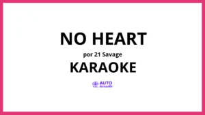 21 Savage - No Heart KARAOKE (tono original)