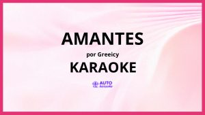 Greeicy - Amantes KARAOKE (tono original)