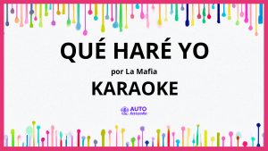 La Mafia - Qué Haré Yo KARAOKE (tono original)