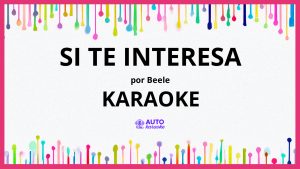Beele - Si Te Interesa KARAOKE (tono original)
