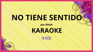 Beele - no tiene sentido KARAOKE (tono original)