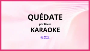Beele - quédate KARAOKE (tono original)
