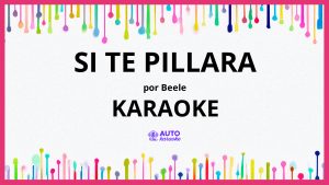 Beele - si te pillara KARAOKE (tono original)