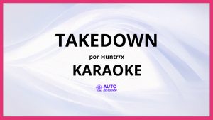 HUNTR/X - Takedown KARAOKE (tono original)