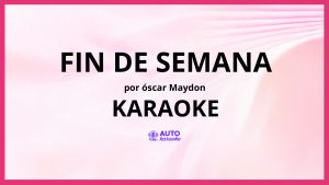 Óscar Maydon - Fin de Semana KARAOKE (tono original)