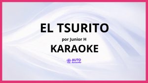 Junior H - El Tsurito KARAOKE (tono original)