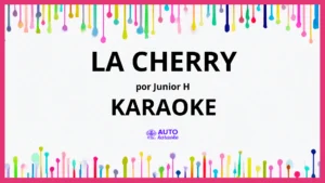 Junior H - LA CHERRY KARAOKE (tono original)