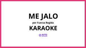 Fuerza Regida - ME JALO KARAOKE (tono original)