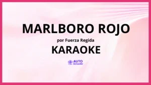 Fuerza Regida - Marlboro Rojo KARAOKE (tono original)
