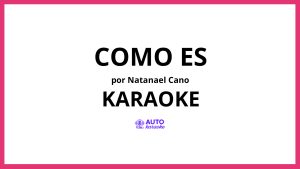 Natanael Cano - Como Es KARAOKE (tono original)