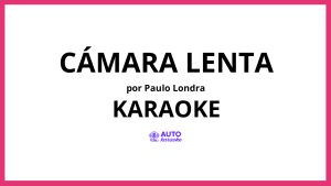 Paulo Londra - Cámara Lenta KARAOKE (tono original)