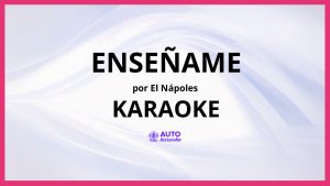 El Nápoles - Enseñame KARAOKE (tono original)