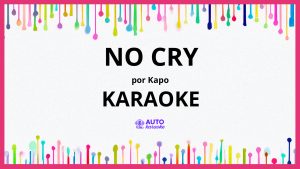 Kapo - NO CRY KARAOKE (tono original)