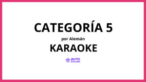 Alemán - Categoría 5 KARAOKE (tono original)