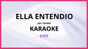 Yandel - Ella Entendio KARAOKE (tono original)