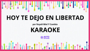 Nayeli Miel y Cumbia - Hoy Te Dejo en Libertad KARAOKE (tono original)