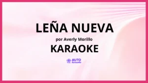 Averly Morillo - Leña Nueva KARAOKE (tono original)