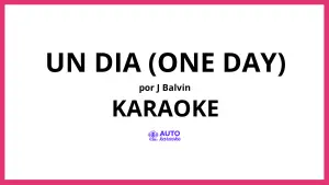 J Balvin - UN DIA (ONE DAY) KARAOKE (tono original)