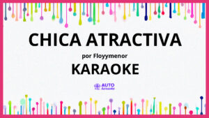 FloyyMenor - CHICA ATRACTIVA KARAOKE (tono original)