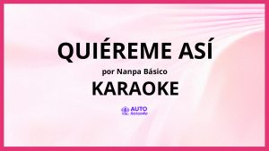 Nanpa Básico - Quiéreme Así KARAOKE (tono original)
