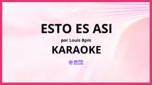 Louis BPM - Esto Es Asi KARAOKE (tono original)