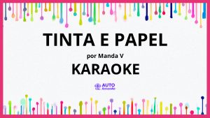 Manda V - Tinta e Papel KARAOKE (tono original)