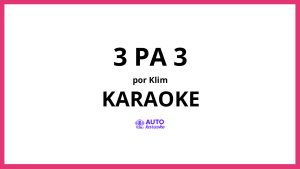Klim - 3 pa 3 KARAOKE (tono original)