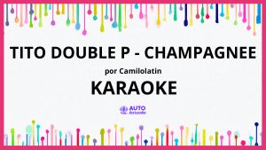 CamiloLatin - Tito Double P - Champagnee KARAOKE (tono original)