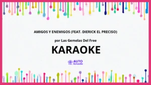 Las Gemelas del Free - Amigos y Enemigos (feat. Dierick El Preciso) KARAOKE (tono original)