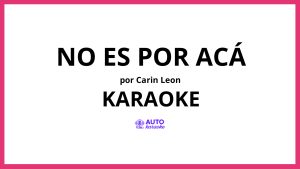 Carin Leon - No Es Por Acá KARAOKE (tono original)