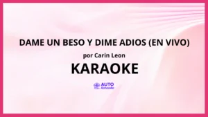 Carin Leon - Dame un Beso y Dime Adios (En Vivo) KARAOKE (tono original)