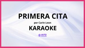 Carin Leon - Primera Cita KARAOKE (tono original)
