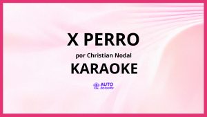 Christian Nodal - X Perro KARAOKE (tono original)
