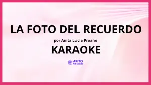 Anita Lucía Proaño - La foto del recuerdo KARAOKE (tono original)